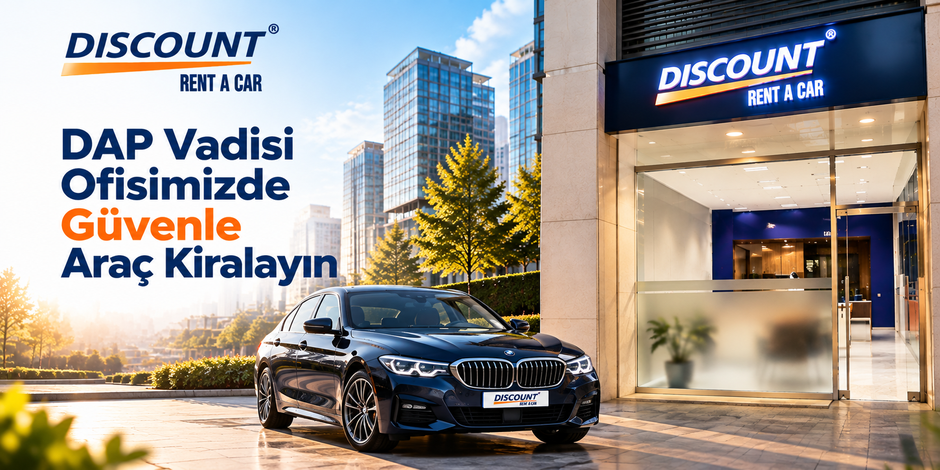Dap Vadisi Ofisimizde Güvenle Araç Kiralayın!